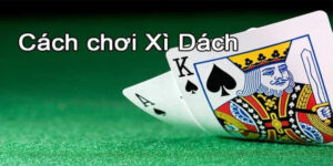 cach choi bai xi dach 1