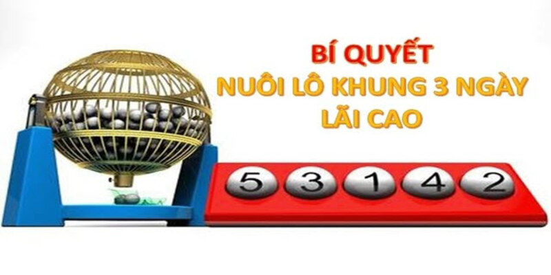 Cách nuôi lô 3 ngày 188BET – Cách đánh trúng chỉ vài ngày 3 Những chiến lược nuôi lô 3 ngày mà chuyên gia 188Bet tin tưởng