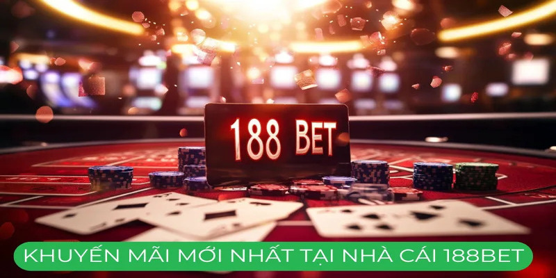 Giới thiệu khuyến mãi 188BET và các chương trình đặc sắc 4 Những lưu ý khi nhận khuyến mãi của nhà cái