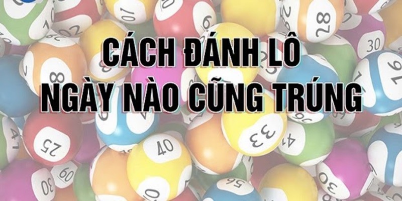 Lô trúng lớn - Bí quyết từ 188BET tăng cơ hội trúng giải 1 lo trung lon 3